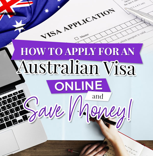 How to Apply for an Australian Visa Online and Save Money!