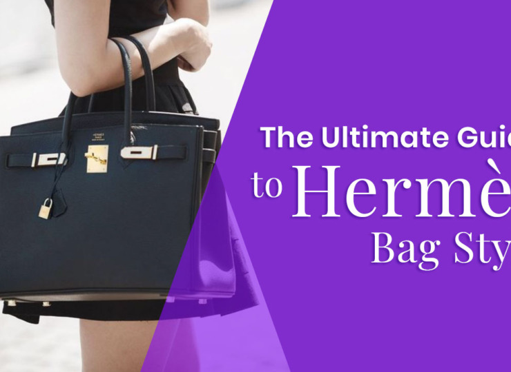 The Ultimate Guide to Hermès Bag Styles