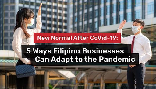 new normal after covid 19 5 ways filipino businesses can adapt to the pandemic